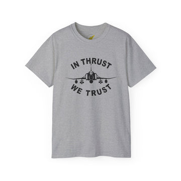 F-4 Phantom II In Thrust We Trust Tee