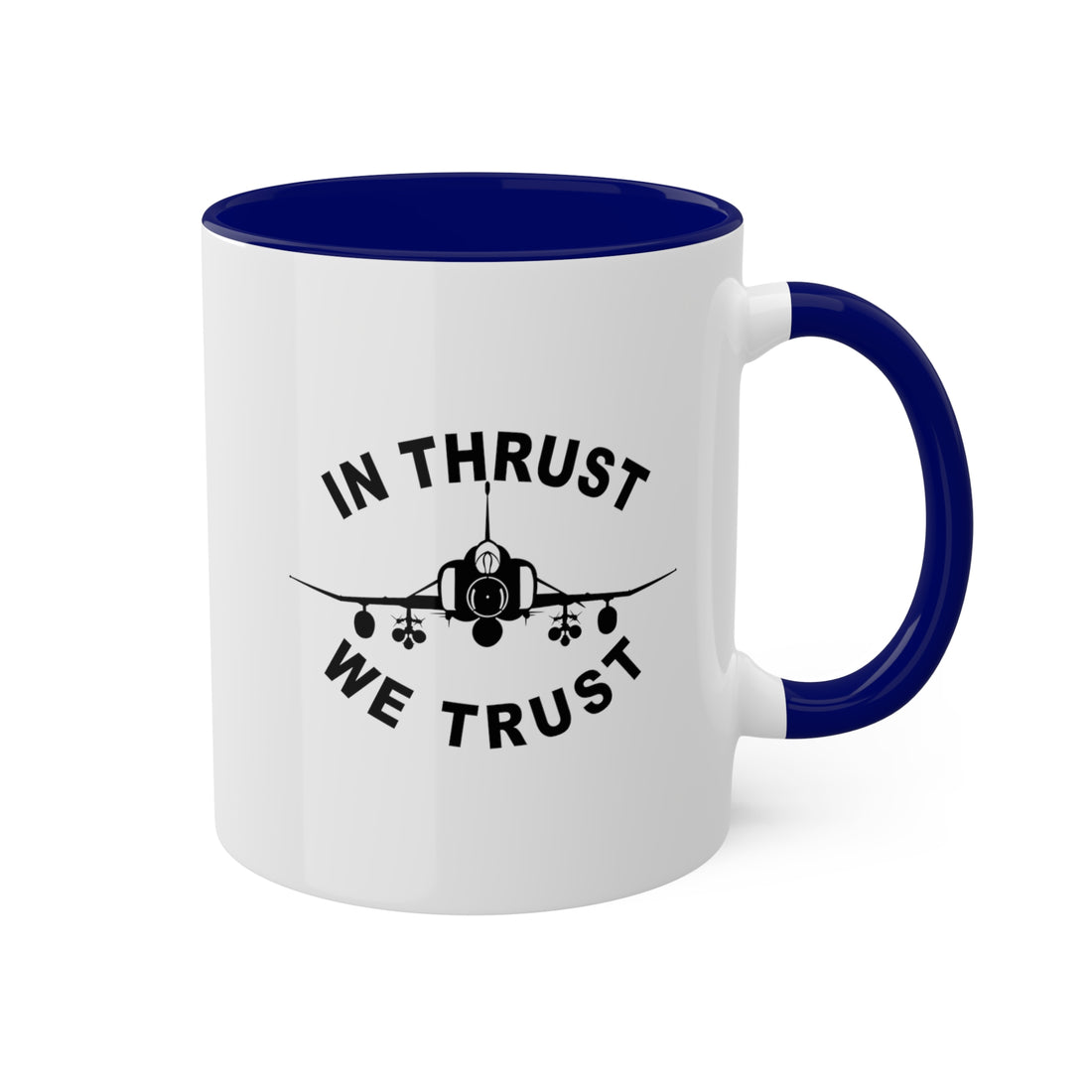 F-4 Phantom II In Thrust We Trust 10oz Coffee Mug 