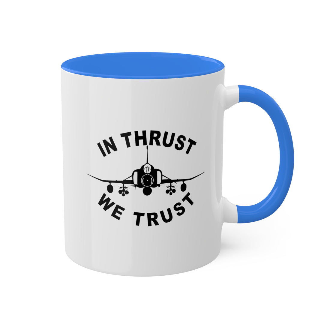 F-4 Phantom II In Thrust We Trust 10oz Coffee Mug 