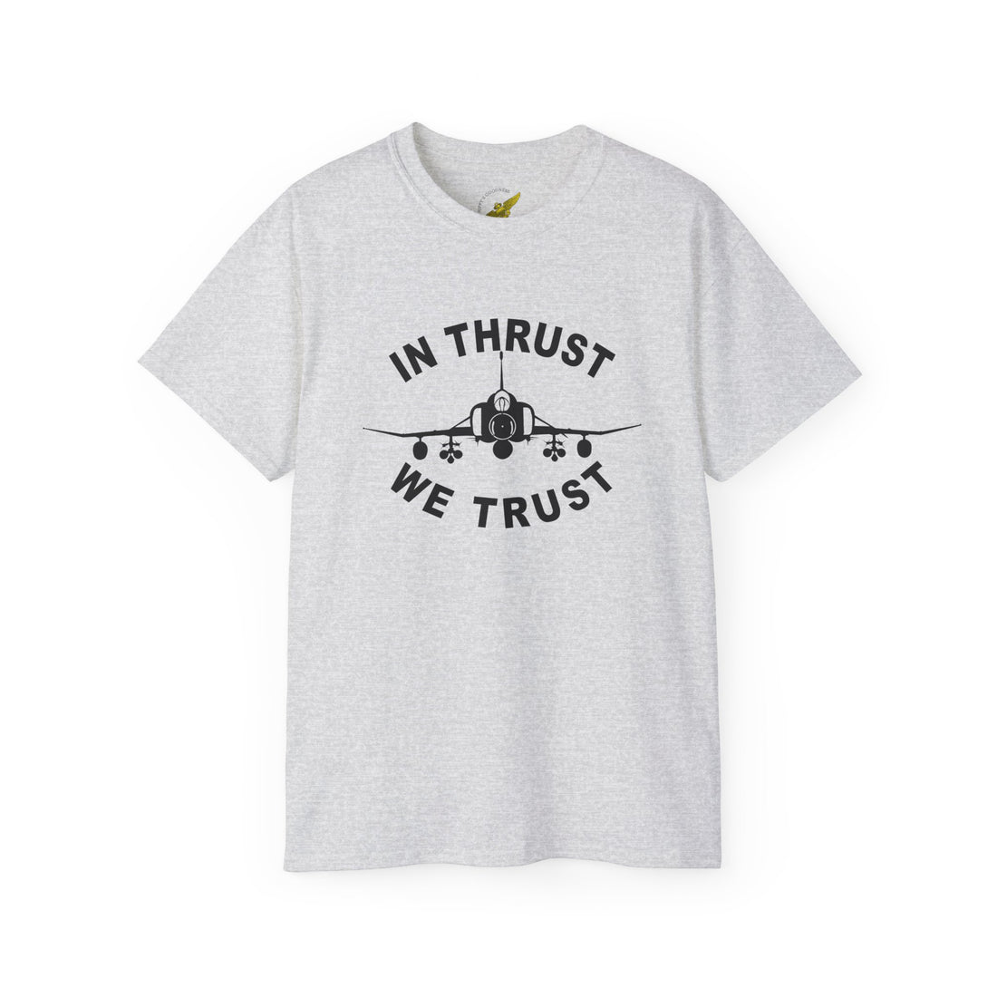 F-4 Phantom II In Thrust We Trust Tee