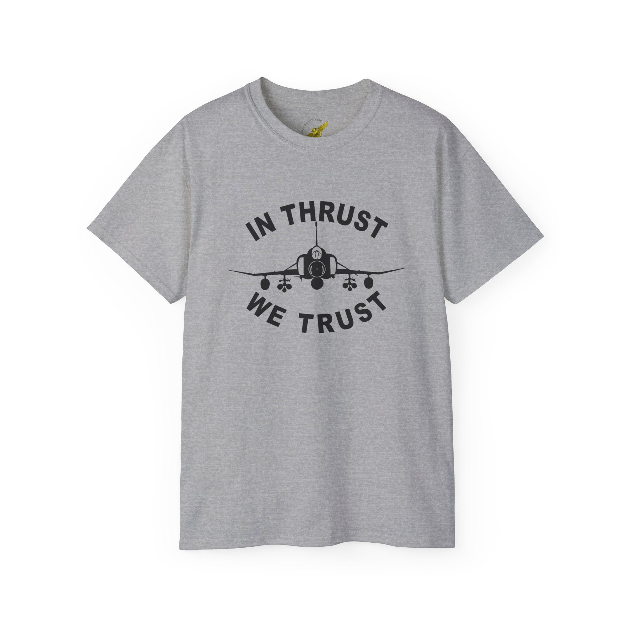 F-4 Phantom II In Thrust We Trust Tee