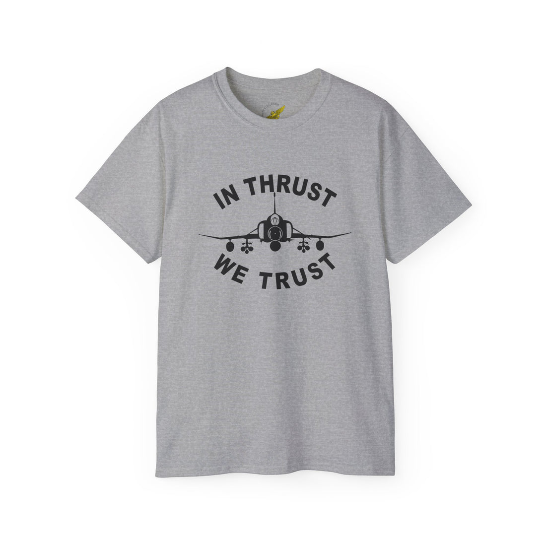 F-4 Phantom II In Thrust We Trust Tee