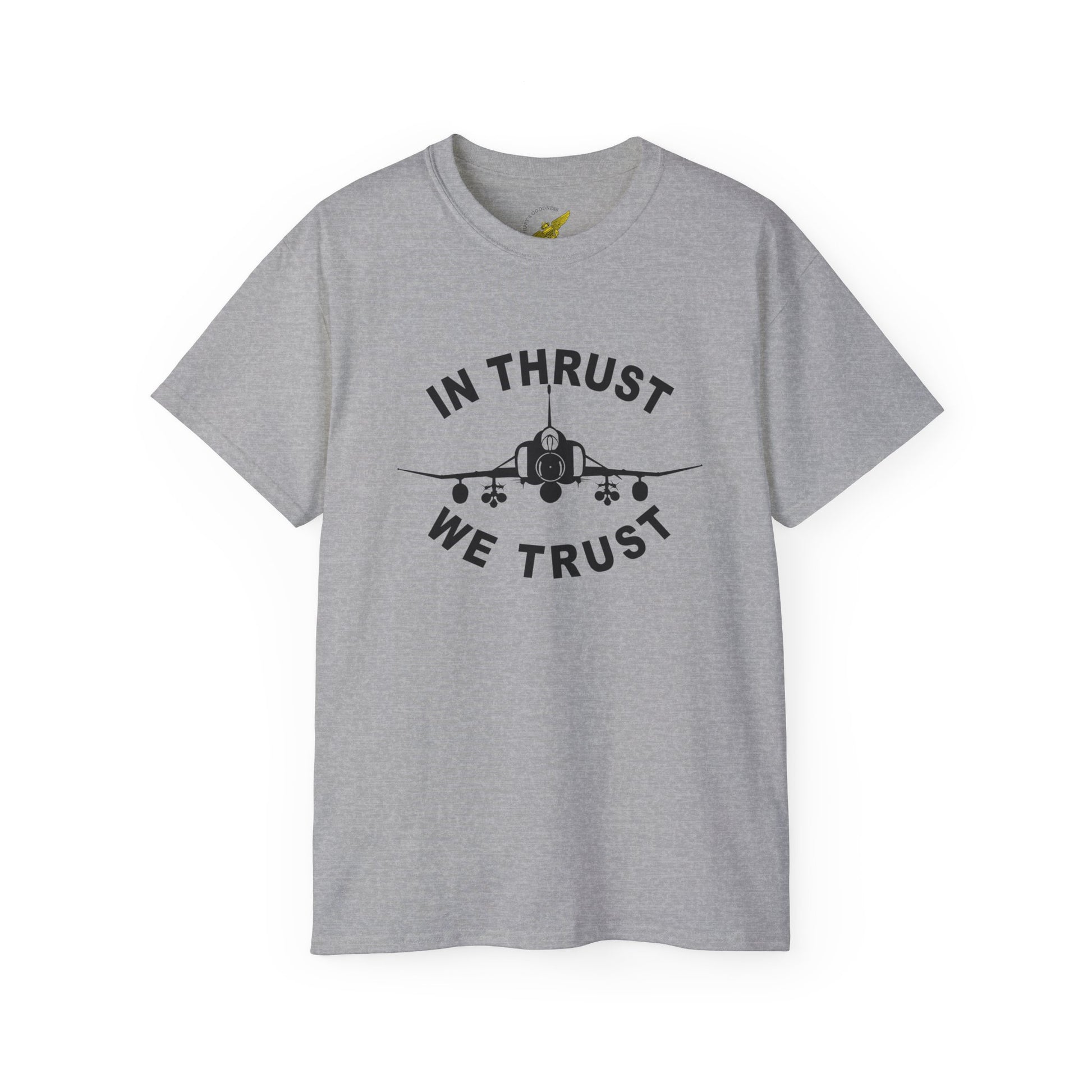 F-4 Phantom II In Thrust We Trust Tee