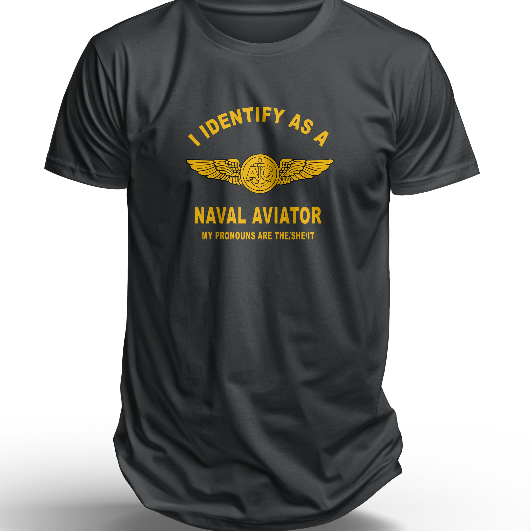 I Identify as a Naval Aviator / Aircrewman T-Shirt - Shop at Hippy's Goodness
