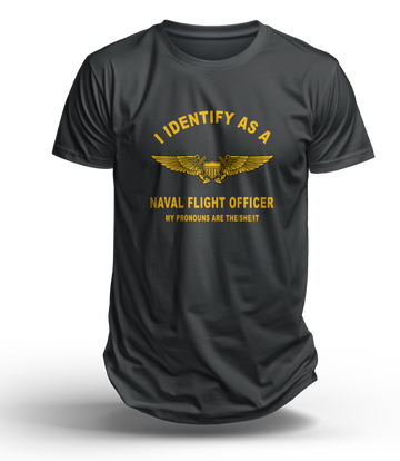 I Identify as a Naval Flight Officer T-Shirt - Show Your Aviation Pride