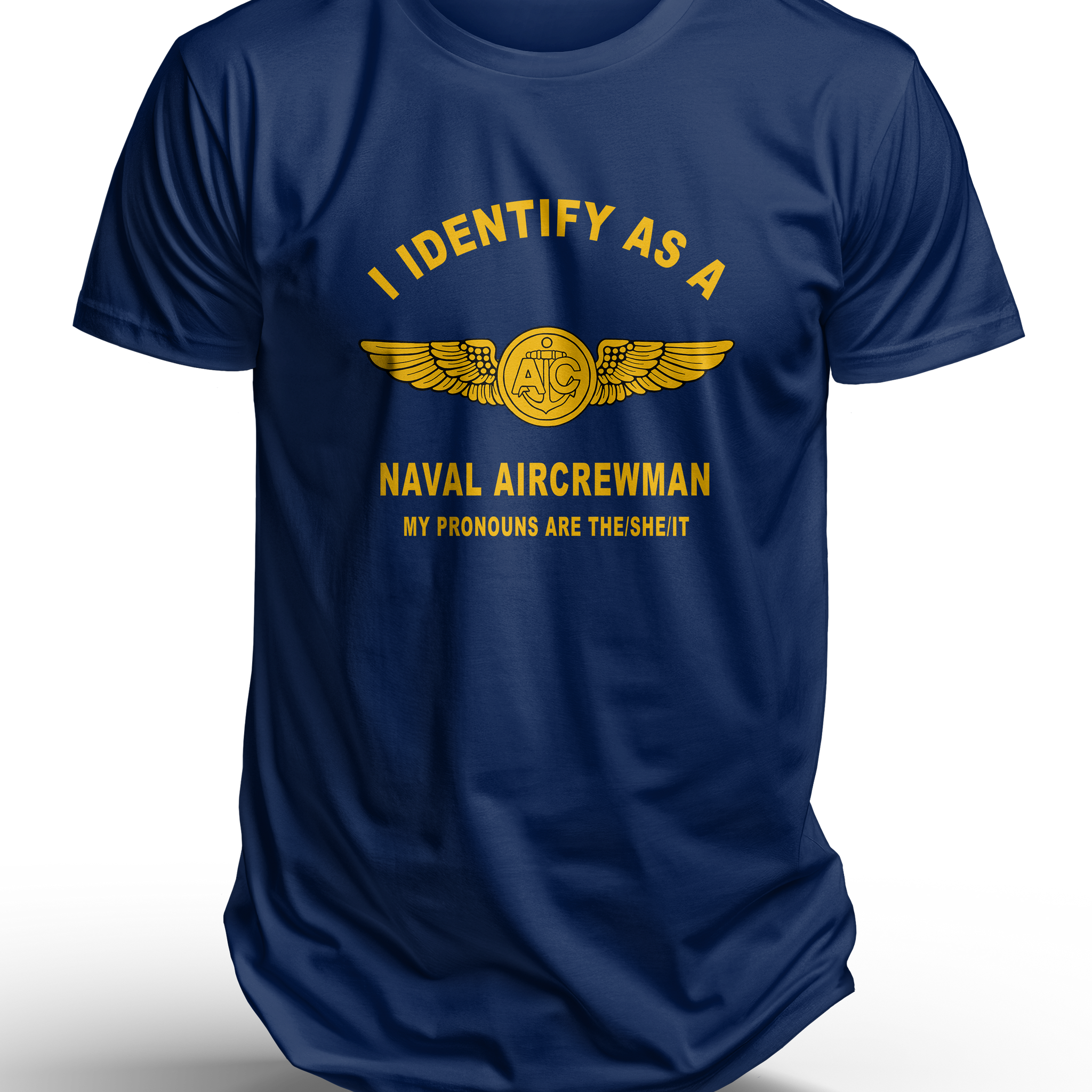 I Identify as a Naval Aircrewman T-Shirt - Show Your Aviation Pride - Shop at Hippy's Goodness