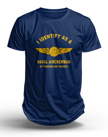 I Identify as a Naval Aircrewman T-Shirt - Show Your Aviation Pride - Shop at Hippy's Goodness